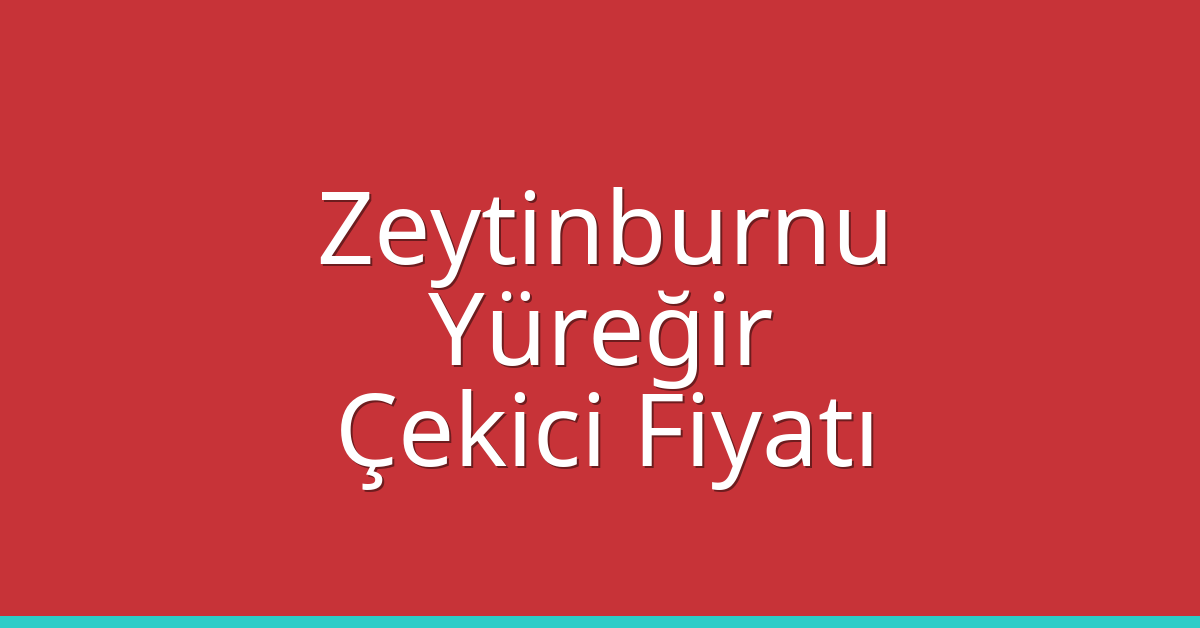 Zeytinburnu Çekici Fiyatı – Yüreğir Oto Kurtarıcı Ücreti