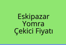 Eskipazar Çekici Fiyatı – Yomra Oto Kurtarıcı Ücreti