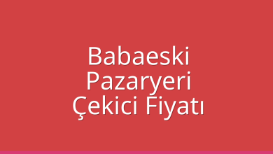Babaeski Çekici Fiyatı – Pazaryeri Oto Kurtarıcı Ücreti
