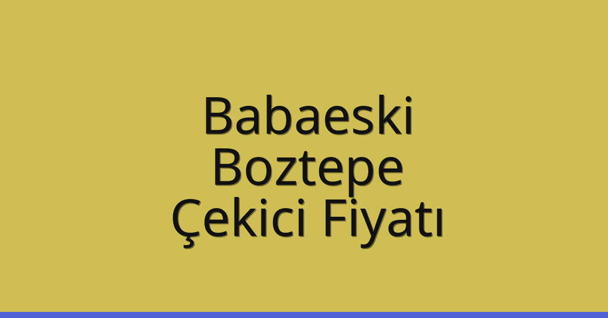 Babaeski Çekici Fiyatı - Boztepe Oto Kurtarıcı Ücreti Babaeski Çekici Fiyatı – Boztepe Oto Kurtarıcı Ücreti