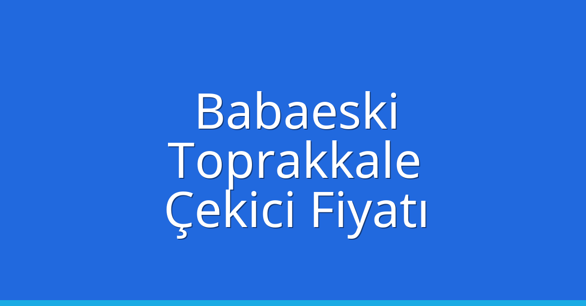 Babaeski Çekici Fiyatı - Toprakkale Oto Kurtarıcı Ücreti Babaeski Çekici Fiyatı – Toprakkale Oto Kurtarıcı Ücreti