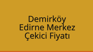 Demirköy Çekici Fiyatı – Edirne Merkez Oto Kurtarıcı Ücreti