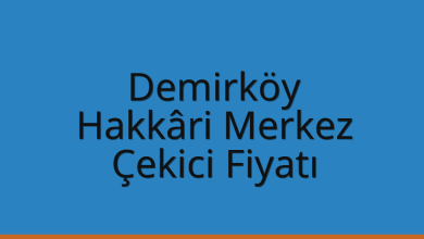 Demirköy Çekici Fiyatı – Hakkâri Merkez Oto Kurtarıcı Ücreti