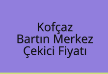 Kofçaz Çekici Fiyatı – Bartın Merkez Oto Kurtarıcı Ücreti