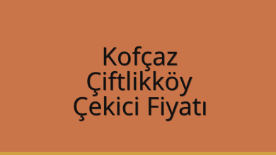 Kofçaz Çekici Fiyatı – Çiftlikköy Oto Kurtarıcı Ücreti