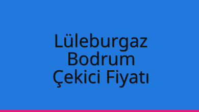 Lüleburgaz Çekici Fiyatı – Bodrum Oto Kurtarıcı Ücreti