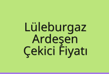 Lüleburgaz Çekici Fiyatı – Ardeşen Oto Kurtarıcı Ücreti