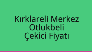 Kırklareli Merkez Çekici Fiyatı – Otlukbeli Oto Kurtarıcı Ücreti
