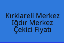 Kırklareli Merkez Çekici Fiyatı – Iğdır Merkez Oto Kurtarıcı Ücreti