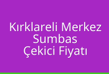 Kırklareli Merkez Çekici Fiyatı – Sumbas Oto Kurtarıcı Ücreti