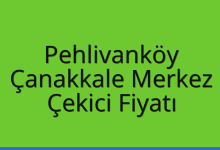 Pehlivanköy Çekici Fiyatı – Çanakkale Merkez Oto Kurtarıcı Ücreti