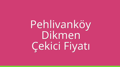 Pehlivanköy Çekici Fiyatı – Dikmen Oto Kurtarıcı Ücreti