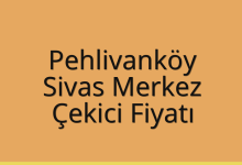 Pehlivanköy Çekici Fiyatı – Sivas Merkez Oto Kurtarıcı Ücreti
