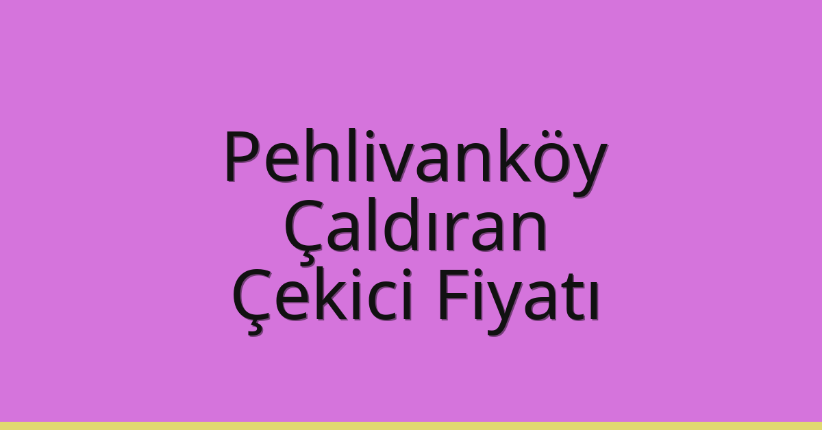 Pehlivanköy Çekici Fiyatı - Çaldıran Oto Kurtarıcı Ücreti Pehlivanköy Çekici Fiyatı – Çaldıran Oto Kurtarıcı Ücreti