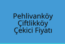 Pehlivanköy Çekici Fiyatı – Çiftlikköy Oto Kurtarıcı Ücreti