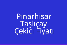 Pınarhisar Çekici Fiyatı – Taşlıçay Oto Kurtarıcı Ücreti