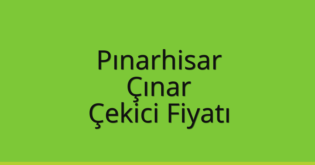 Pınarhisar Çekici Fiyatı - Çınar Oto Kurtarıcı Ücreti Pınarhisar Çekici Fiyatı – Çınar Oto Kurtarıcı Ücreti