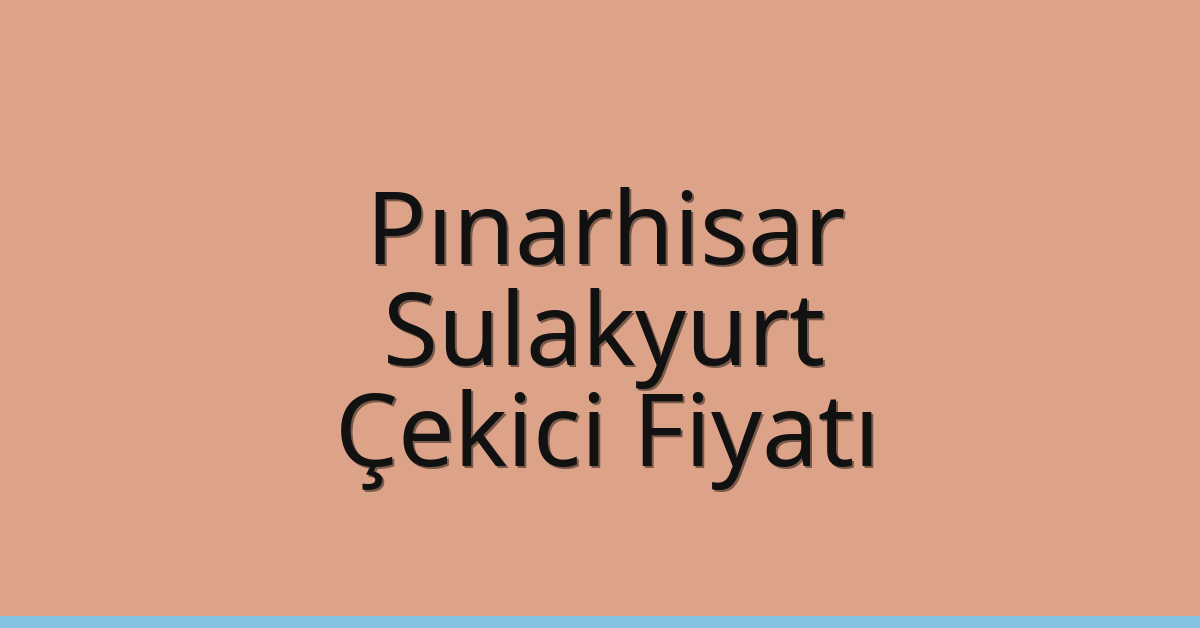Pınarhisar Çekici Fiyatı - Sulakyurt Oto Kurtarıcı Ücreti Pınarhisar Çekici Fiyatı – Sulakyurt Oto Kurtarıcı Ücreti