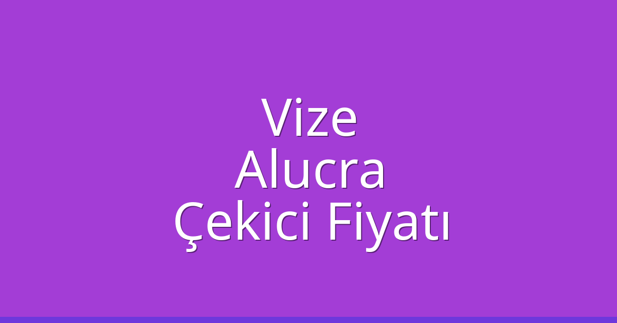 Vize Çekici Fiyatı – Alucra Oto Kurtarıcı Ücreti