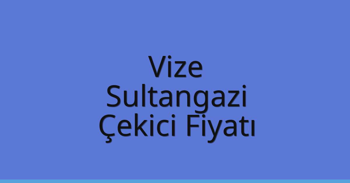 Vize Çekici Fiyatı - Sultangazi Oto Kurtarıcı Ücreti Vize Çekici Fiyatı – Sultangazi Oto Kurtarıcı Ücreti