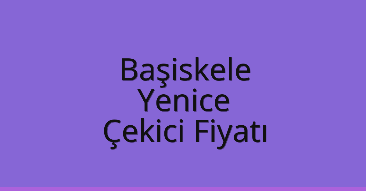 Başiskele Çekici Fiyatı - Yenice Oto Kurtarıcı Ücreti Başiskele Çekici Fiyatı – Yenice Oto Kurtarıcı Ücreti