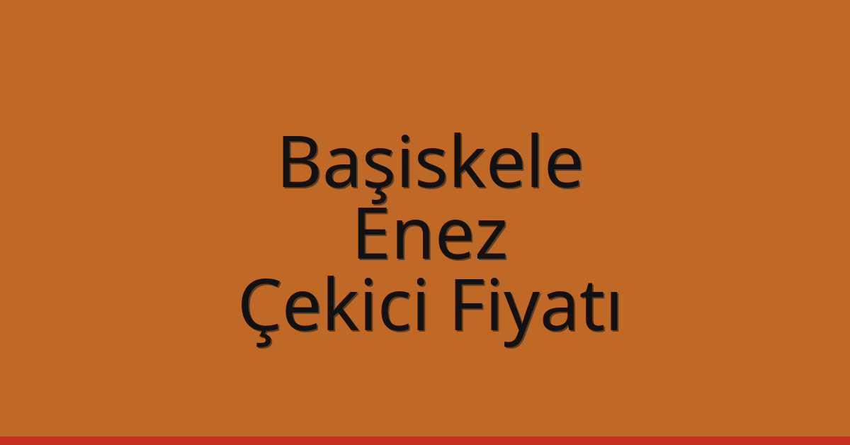 Başiskele Çekici Fiyatı - Enez Oto Kurtarıcı Ücreti Başiskele Çekici Fiyatı – Enez Oto Kurtarıcı Ücreti