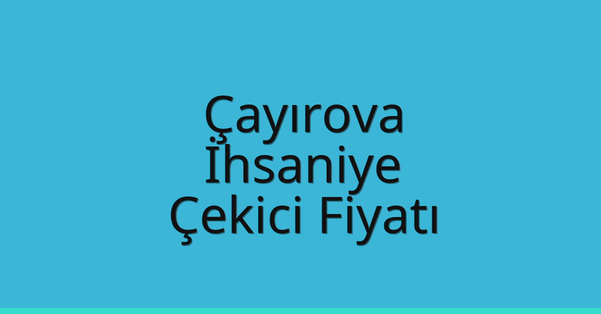 Çayırova Çekici Fiyatı - İhsaniye Oto Kurtarıcı Ücreti Çayırova Çekici Fiyatı – İhsaniye Oto Kurtarıcı Ücreti