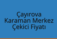 Çayırova Çekici Fiyatı – Karaman Merkez Oto Kurtarıcı Ücreti