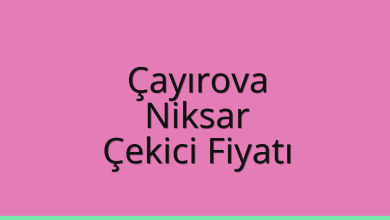 Çayırova Çekici Fiyatı – Niksar Oto Kurtarıcı Ücreti