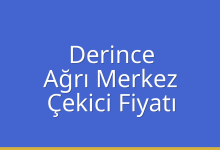 Derince Çekici Fiyatı – Ağrı Merkez Oto Kurtarıcı Ücreti