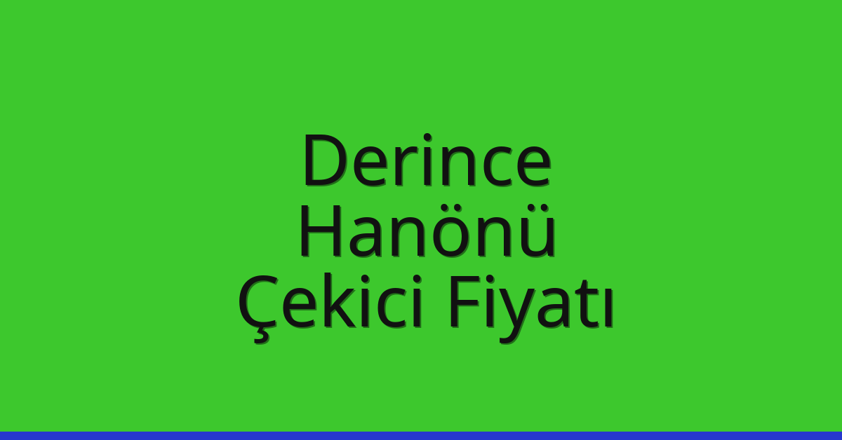 Derince Çekici Fiyatı – Hanönü Oto Kurtarıcı Ücreti