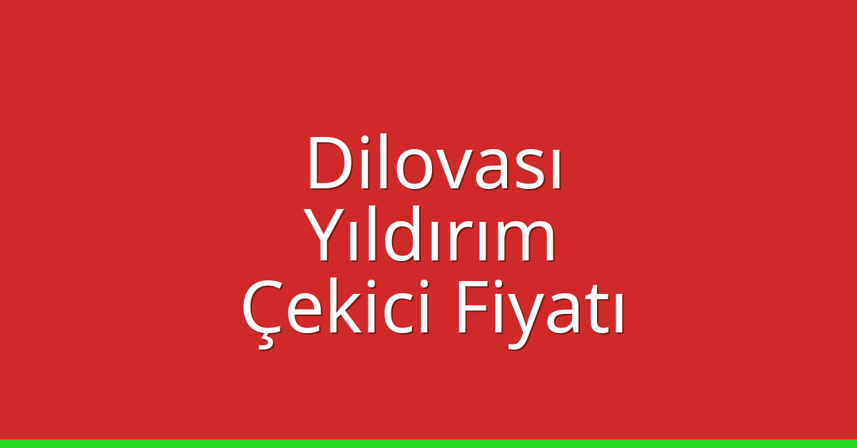Dilovası Çekici Fiyatı – Yıldırım Oto Kurtarıcı Ücreti Dilovası Çekici Fiyatı – Yıldırım Oto Kurtarıcı Ücreti