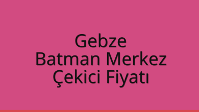 Gebze Çekici Fiyatı – Batman Merkez Oto Kurtarıcı Ücreti