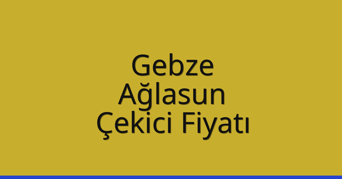 Gebze Çekici Fiyatı – Ağlasun Oto Kurtarıcı Ücreti