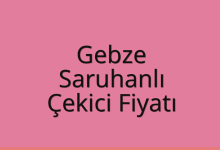 Gebze Çekici Fiyatı – Saruhanlı Oto Kurtarıcı Ücreti