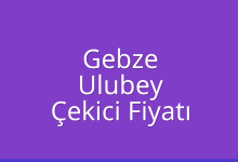 Gebze Çekici Fiyatı – Ulubey Oto Kurtarıcı Ücreti