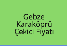 Gebze Çekici Fiyatı – Karaköprü Oto Kurtarıcı Ücreti