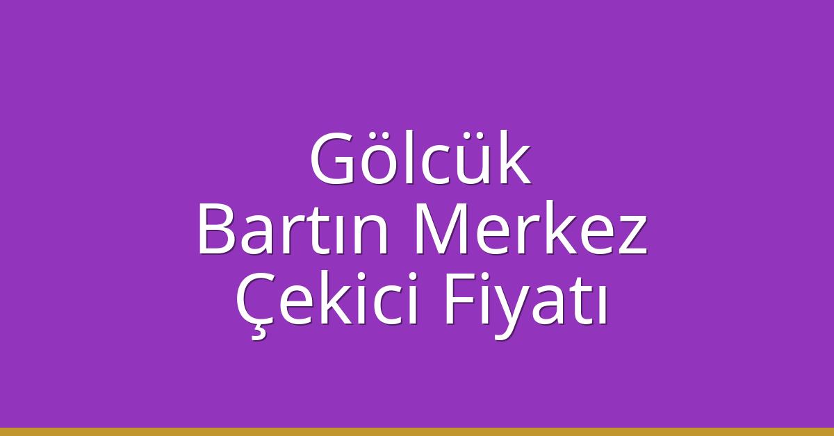 Gölcük Çekici Fiyatı - Bartın Merkez Oto Kurtarıcı Ücreti Gölcük Çekici Fiyatı – Bartın Merkez Oto Kurtarıcı Ücreti