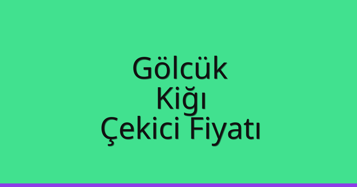 Gölcük Çekici Fiyatı – Kiğı Oto Kurtarıcı Ücreti