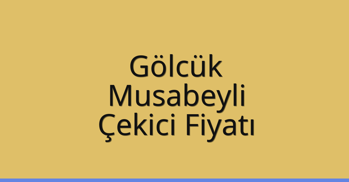 Gölcük Çekici Fiyatı – Musabeyli Oto Kurtarıcı Ücreti