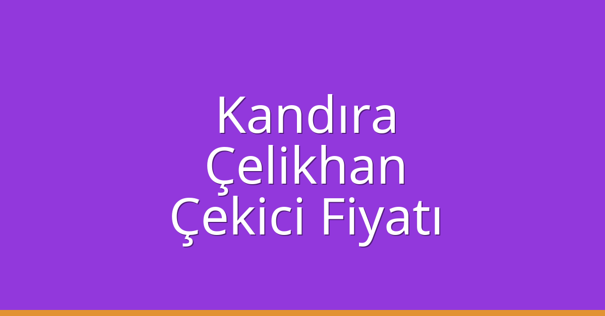 Kandıra Çekici Fiyatı - Çelikhan Oto Kurtarıcı Ücreti Kandıra Çekici Fiyatı – Çelikhan Oto Kurtarıcı Ücreti