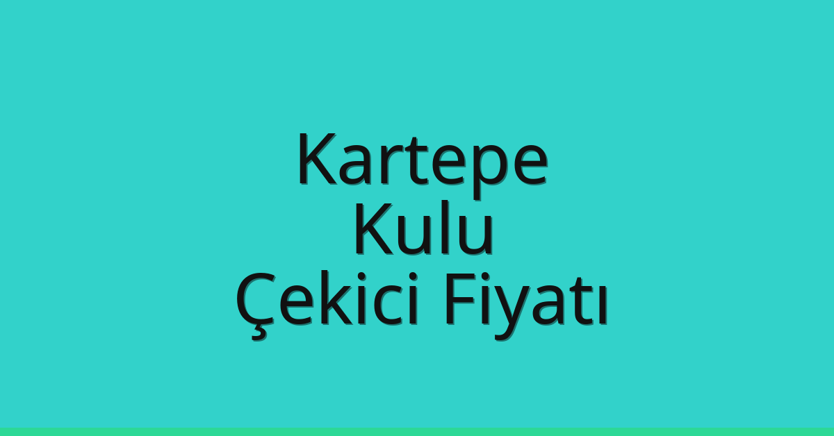 Kartepe Çekici Fiyatı – Kulu Oto Kurtarıcı Ücreti