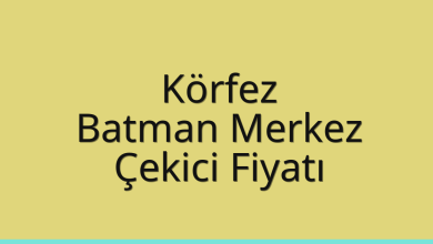 Körfez Çekici Fiyatı – Batman Merkez Oto Kurtarıcı Ücreti