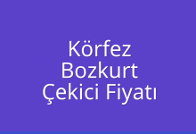 Körfez Çekici Fiyatı – Bozkurt Oto Kurtarıcı Ücreti