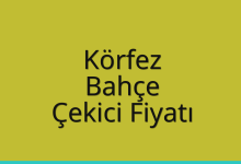 Körfez Çekici Fiyatı – Bahçe Oto Kurtarıcı Ücreti