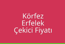 Körfez Çekici Fiyatı – Erfelek Oto Kurtarıcı Ücreti