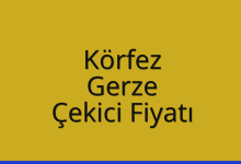 Körfez Çekici Fiyatı – Gerze Oto Kurtarıcı Ücreti