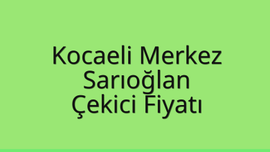 Kocaeli Merkez Çekici Fiyatı – Sarıoğlan Oto Kurtarıcı Ücreti