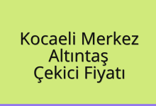 Kocaeli Merkez Çekici Fiyatı – Altıntaş Oto Kurtarıcı Ücreti