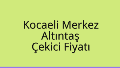 Kocaeli Merkez Çekici Fiyatı – Altıntaş Oto Kurtarıcı Ücreti